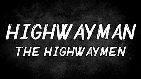 highwaymen youtube|highwaymen highwayman videos.